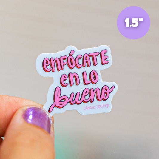 Enfócate en lo bueno -  Mini Sticker
