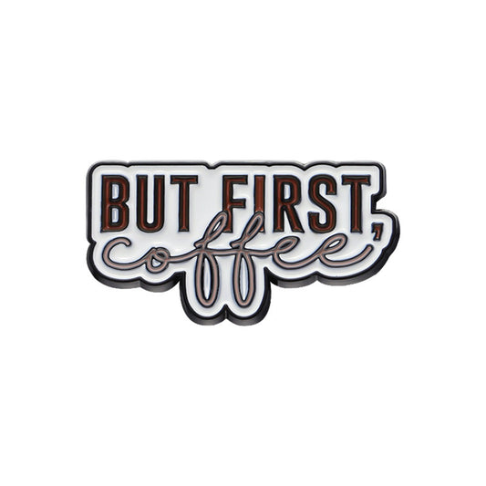 But First Coffee - Enamel Pin