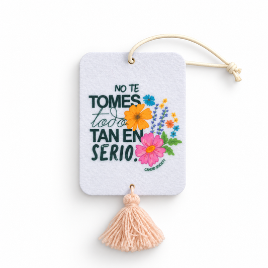 No te tomes todo tan en serio - Ambientador