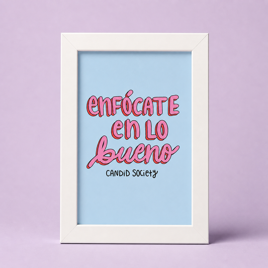 Enfócate en lo Bueno - Print Enmarcado 4X6