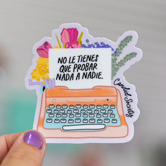 23 - No le tienes que probar nada a nadie - Premium Sticker