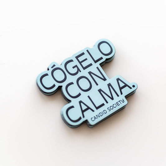 Cógelo con Calma - Premium Magnet