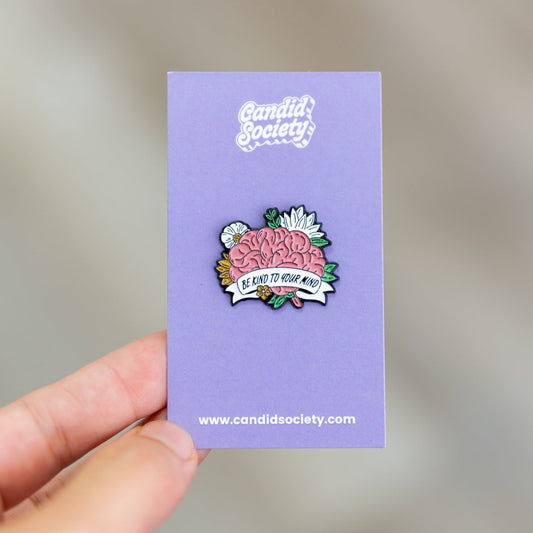 7 - Be Kind to Your Mind - Enamel Pin