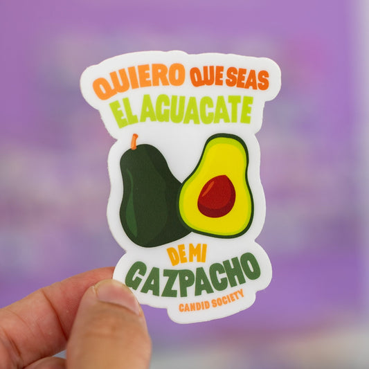 60 - Quiero que seas el aguacate de mi gazpacho - Premium Sticker