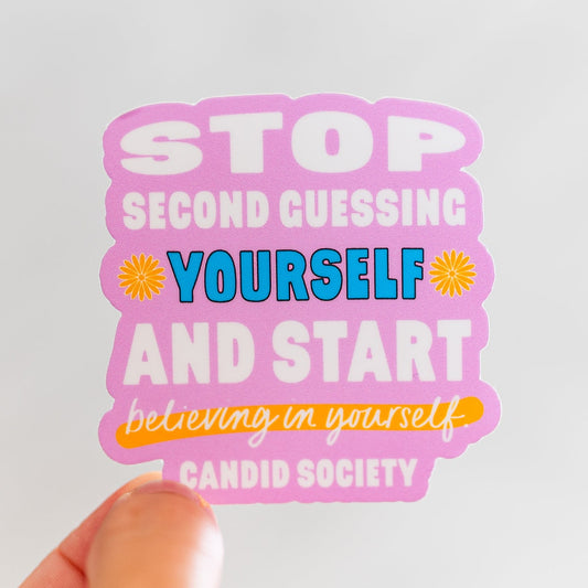70 - Stop second guessing yourself - Premium Sticker