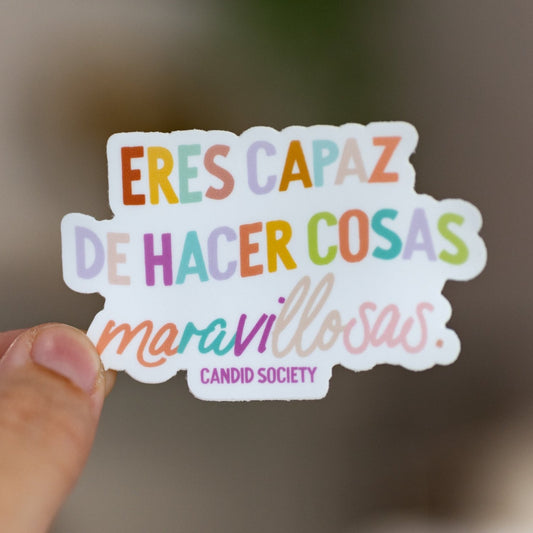 69 - Eres capaz de hacer cosas maravillosas - Premium Sticker