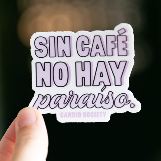 77 - Sin Café no hay Paraíso - Premium Sticker