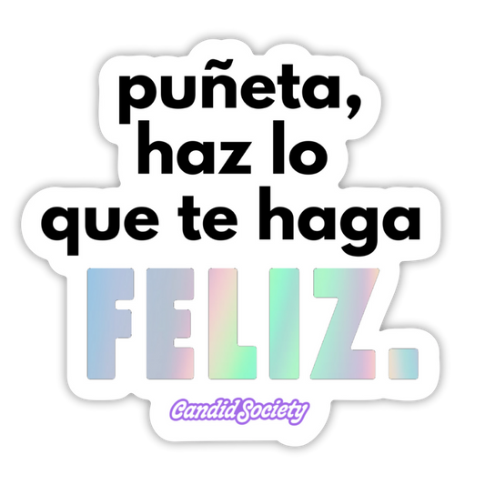 1 - Haz lo que te haga feliz - Premium Sticker