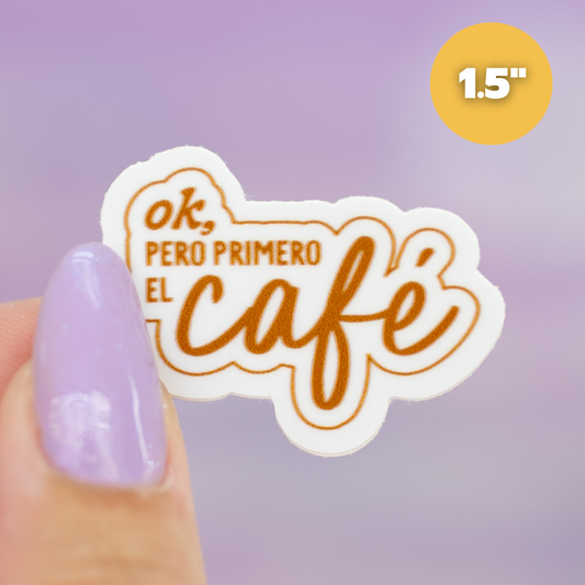 Ok, pero primero el café - Mini Sticker