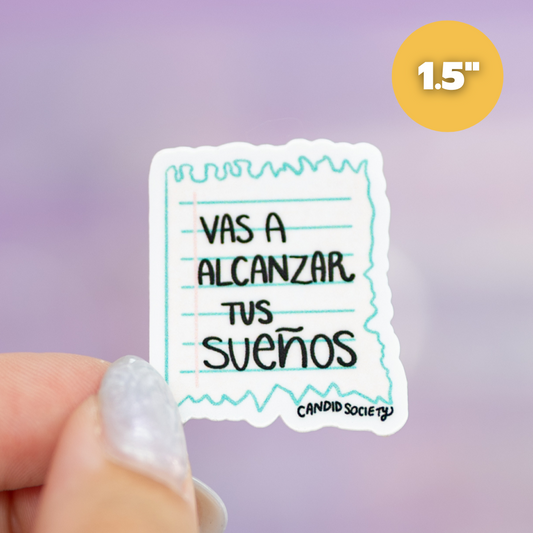 Vas a Alcanzar tus Sueños - Mini Sticker