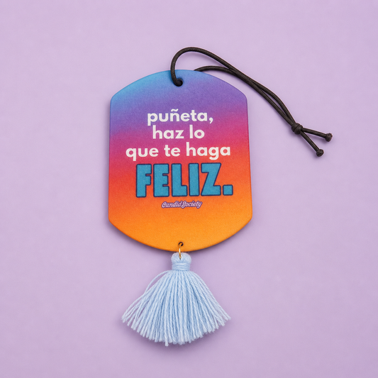 Haz lo que te haga feliz - Ambientador