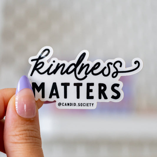 62 - Kindness Matter - Premium  Sticker [FINAL SALE]