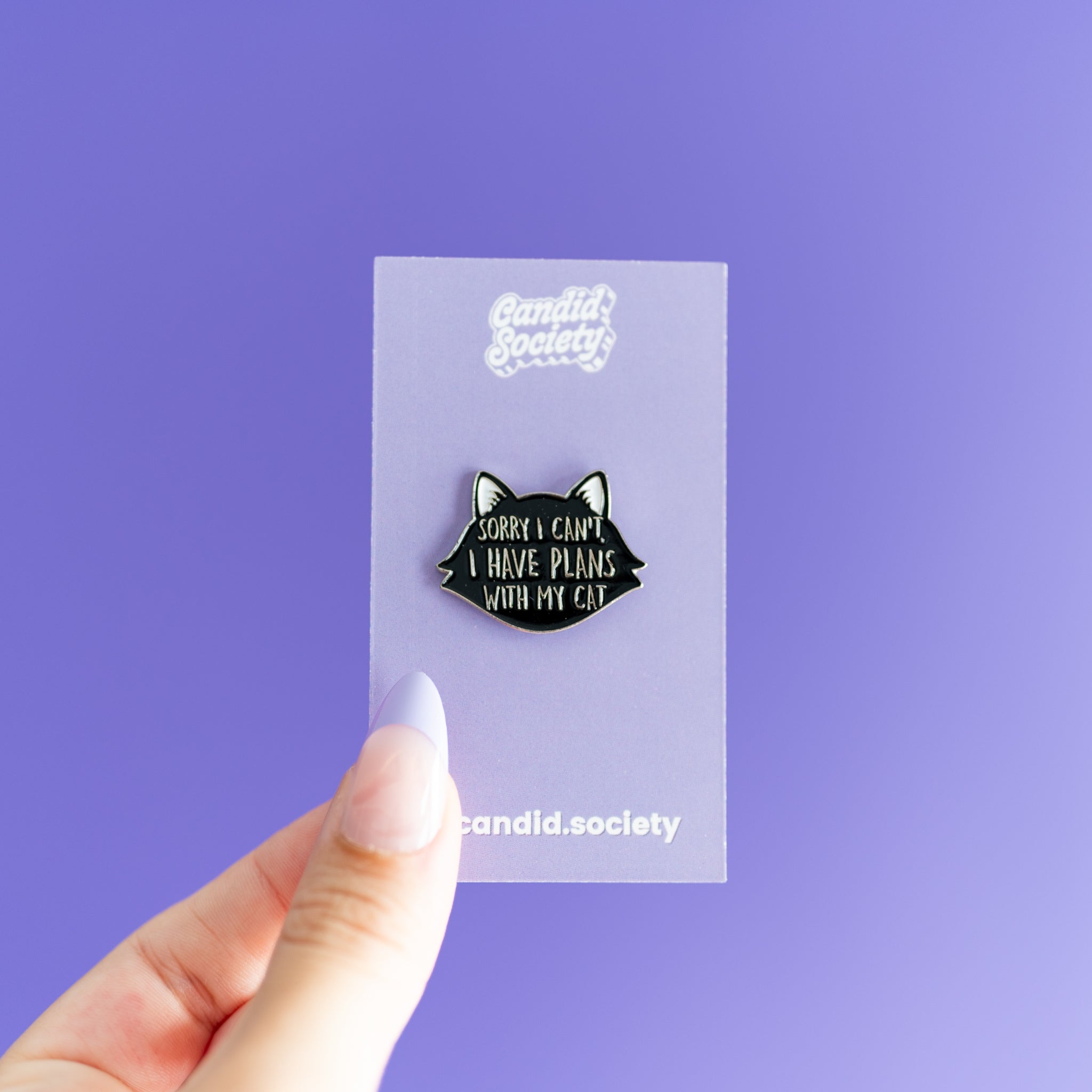SORRY I CAN'T, I HAVE PLANS WITH MY CAT - Enamel Pin