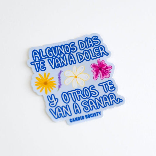 114 - Algunos días te van a sanar y otros te van a doler - Premium Sticker