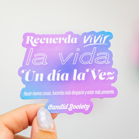 31 - Un día a la Vez (Vivir más despacio) - Premium Sticker