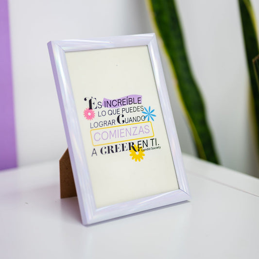 Es increíble lo que puedes lograr cuando comienzas a creer en ti - Print Enmarcado 4X6