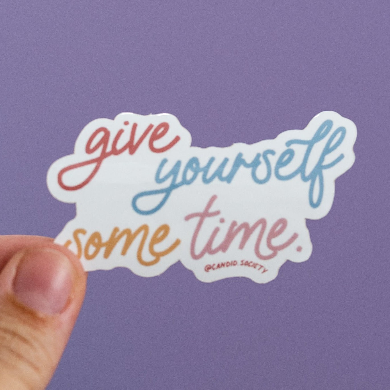 66 - Give Yourself Some Time - Premium Sticker [FINAL SALE]