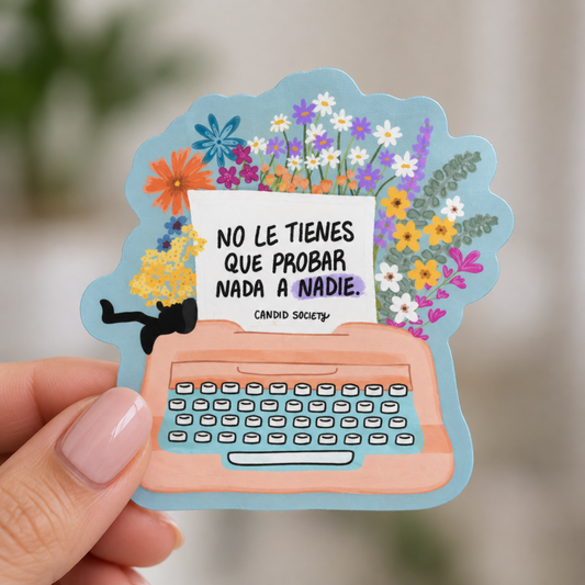 23 - No le tienes que probar nada a nadie - Premium Sticker