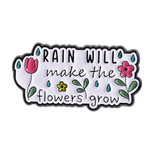 Rain will make the flowers grow - Enamel Pin